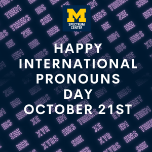 Text reads "Happy International Pronouns Day, October 21st." In the background are repeating columns of these pronoun sets: They/Them/Theirs, He/Him/His, Zie/Hir/Hirs, She/Her/Hers, Xe/Xyr/Zyrs, and Ey/Em/Eirs.