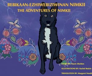 Bebikaan-ezhiwebiziwinan Nimkii: The Adventures of Nimkii
