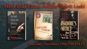 "Meet True Crime Author Mardi Link" is accompanied by cover images of her three books, "Wicked Takes the Witness Stand," "When Evil Came to Good Hart," and "Isadore's Secret"