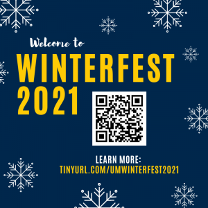 Winterfest 2021. Learn more at tinyurl.com/umwinterfest2021