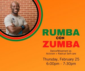 Rumba con Zumba Dance/Movement as Activism + Radical Self-care