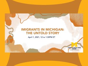 Immigrants in Michigan: The Untold Story