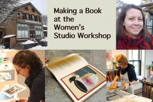 Making a book at the Women's Studio Workshop