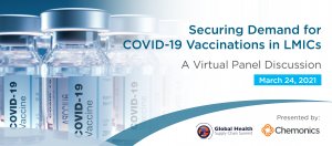 March 24 Webinar: Panel Discussion-Securing Demand for COVID19 Vaccinations for LMICs