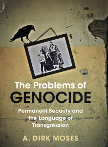 CAS Webinar | The Problems of Genocide: Permanent Security and the Language of Transgression CAS Webinar | The Problems of Genocide: Permanent Security and the Language of Transgression