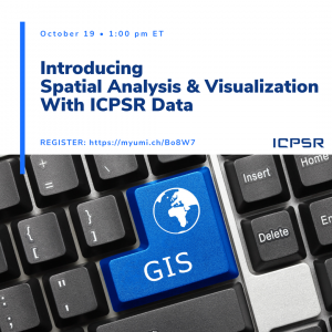 A promotional image for a webinar, "Introducing Spatial Analysis and Visualization With ICPSR Data" featuring a keyboard with a "GIS" key