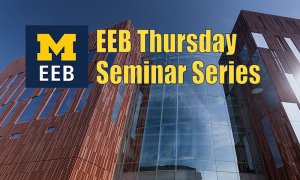 Exterior of Biological Sciences Building with words EEB Thursday Seminar Series and UM EEB logo