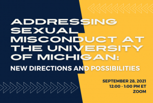 Addressing Sexual Misconduct at the University of Michigan: New Directions and Possibilities
