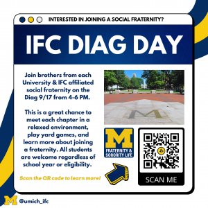 Join the brothers of IFC affiliated fraternities on the Diag! Scan the QR code for more info about each chapter.