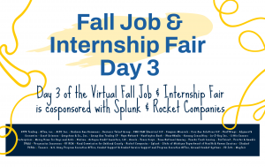 Event flyer for Day 3 of the Virtual Job & Internship Fair that lists cosponsors and other organizations attending Event flyer for Day 3 of the Virtual Job & Internship Fair that lists cosponsors and other organizations attending