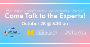 Event details with the logos for the Spectrum Center, Jim Toy Community Center, and Outlaws at the University of Michigan Law School against a blue and pink gradient background.