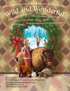 EEB holiday gathering poster. Bones invites you to the 2021 EEB (almost) Winter Celebration! Wild and Wonderful. Illustration by John Megahan shows a wreath, its center opens to a winter snowy scene. The reindeer skeleton Bones is in front with a fox, rabbit, tortoise, bison, heron and a small bird. Wallpaper and floor are colored and patterned