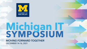 2021 Michigan IT Symposium: Moving Forward Together