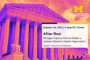After Roe: Michigan Experts Discuss Dobbs v. Jackson Women's Health Organization