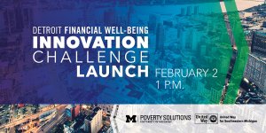 Detroit Financial Well-Being Innovation Challenge Launch is Feb. 2.