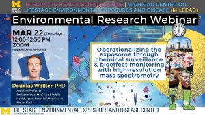 Dr. Douglas Walker (Mt. Sinai) presents the M-LEEaD Environmental Research Seminar