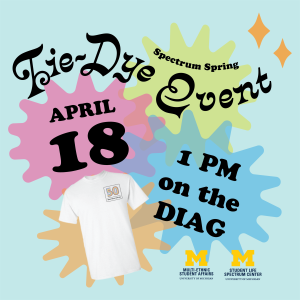 The Spectrum Spring tie-dye event will start at 1:00 P.M. on the Diag on April 18th. Graphic includes a photo of the free Spectrum Center 50th t-shirt, which is white with a rainbow 50th anniversary logo in the left breast pocket area.