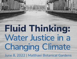 Text:  Fluid Thinking: Water Justice in a Changing Climate