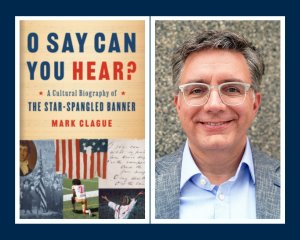 Mark Clague pictured with the cover of his book, “O Say Can You Hear?"