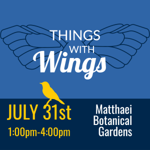 Things With Wings.  July 31, 2022.  1-4pm