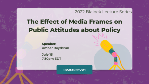 The Effect of Media Frames on Public Attitudes about Policy - ICPSR Blalock Lecture Series 2022