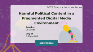 Harmful Political Content in a Fragmented Digital Media Environment - ICPSR Summer Program in Quantitative Methods of Social Science Blalock Lecture Series 2022