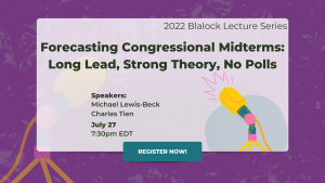Forecasting Congressional Midterms-Long Lead, Strong Theory, No Polls - ICPSR Summer Program in Quantitative Methods of Social Science Blalock Lecture Series 2022