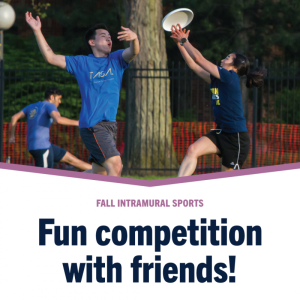 Fall Intramural Sports Fun competition with friends!
