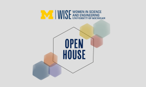 Women in Science and Engineering Logo above hexagon reading "Open House"; 3 colorful hexagons at the top right and three colorful hexagons at the bottom left