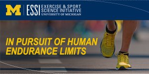 U-M Exercise & Sport Science Initiative: In Pursuit of Human Endurance Limits