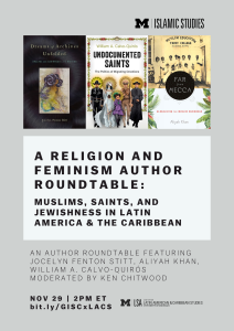 A Religion & Feminism Author Roundtable: Muslims, Saints, & Jewishness in Latin America & The Caribbean
