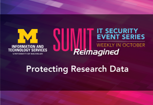 SUMIT Reimagined: IT Security Event Series - Protecting Research Data