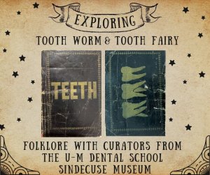 Exploring Tooth Worm and Tooth Fairy Folklore