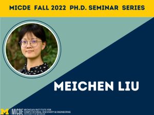 MICDE Ph.D. Seminar Series: Meichen Liu