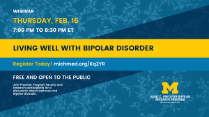 Image describing webinar, "Living Well with Bipolar Disorder" on February 16, 2023