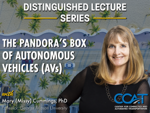 Promotional Image for the CCAT Distinguished Lecture Series with Professor Mary (Missy) Cummings. It features their headshot, the presentation title: "The Pandora's Box of Autonomous Vehicle's (AVs)", and an aerial photograph of cars driving.