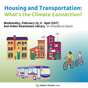 Graphics depicting multifamily housing, cyclists and bus with text "Housing and Transportation: What's the Climate Connection? Wednesday, February 22, 6-8pm EST, Ann Arbor Downtown Library or virtually on zoom"