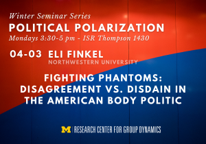 RCGD Winter Seminar Series: Fighting Phantoms: Disagreement vs. Disdain in the American Body Politic