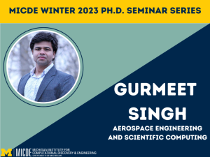 MICDE Ph.D. Seminar Series: Gurmeet Singh