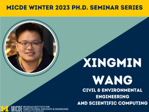 MICDE Ph.D. Seminar Series: Xingmin Wang