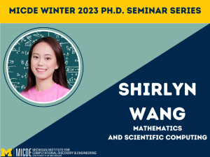 MICDE Ph.D. Seminar Series: Shirlyn Wang