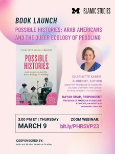 Book Talk: *Possible Histories: Arab Americans and the Queer Ecology of Peddling*