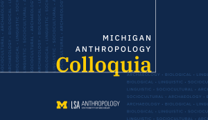 Michigan Anthropology Colloquia
