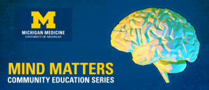 Mind Matters Community Education Series banner