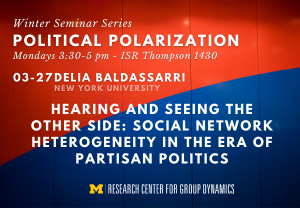 RCGD Winter Seminar Series: Hearing and Seeing the Other Side: Social Network Heterogeneity in the Era of Partisan Politics