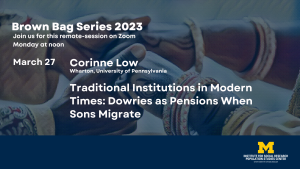 PSC Brownbag Series: Traditional Institutions in Modern Times: Dowries as Pensions When Sons Migrate