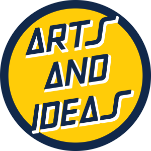 Arts and Ideas