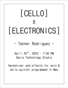 Cello x Electronics - Tanner Rodriguez - Harmonizer and effects for solo & cello quintet programmed in Max