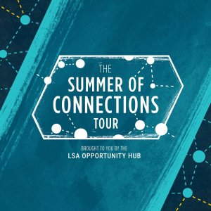 Reads: The Summer of Connections Tour Brought to You By the LSA Opportunity Hub