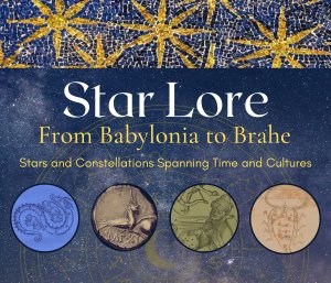 Star Lore Conference from Babylonia to Brahe